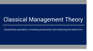Classical Management Theory