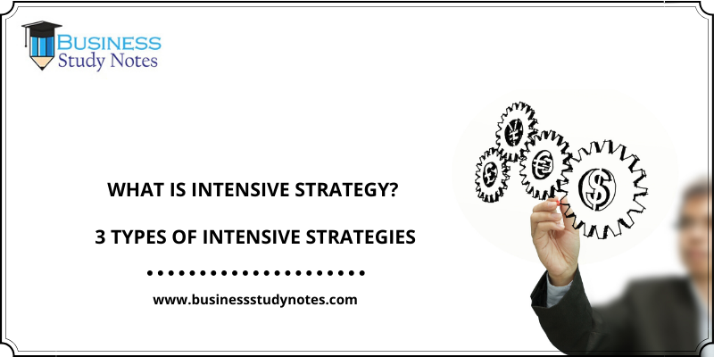 3 Types of Intensive Strategies