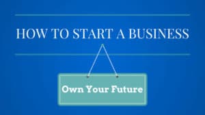 Ways to Start Your Own Business
