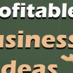 7 - Innovative and Profitable Business Ideas